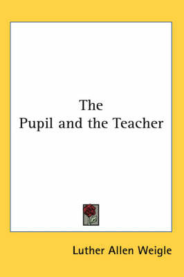 The Pupil and the Teacher by Luther Allen Weigle image