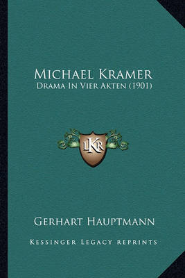 Michael Kramer: Drama in Vier Akten (1901) by Gerhart Hauptmann image