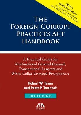 The Foreign Corrupt Practices ACT Handbook by Robert W. Tarun image