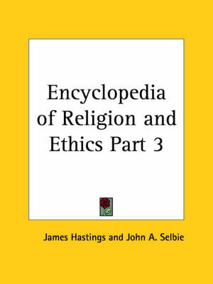 Encyclopedia of Religion & Ethics (1908): v. 3 on Paperback by James Hastings