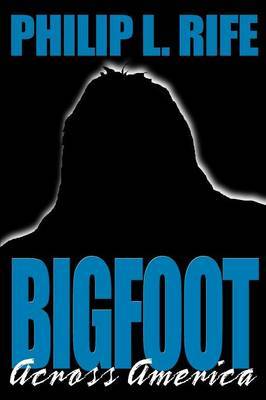 Bigfoot Across America by Philip L. Rife image
