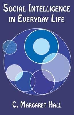 Social Intelligence in Everyday Life on Paperback by C. Margaret Hall