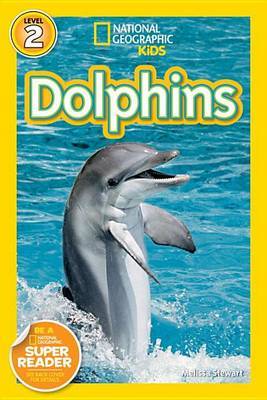 National Geographic Readers: Dolphins on Hardback by Melissa Stewart