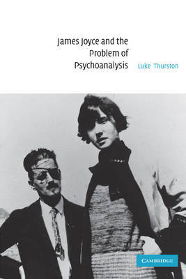 James Joyce and the Problem of Psychoanalysis by Luke Thurston image