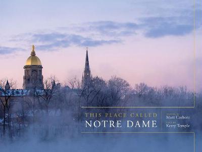 This Place Called Notre Dame by Kerry Temple image