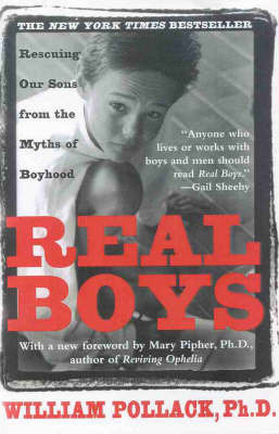 Real Boys: Rescuing Our Sons from the Myths of Boyhood by William S. Pollack image