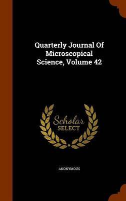 Quarterly Journal of Microscopical Science, Volume 42 image