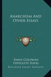 emma goldman essays on anarchism emma goldman essays on anarchism