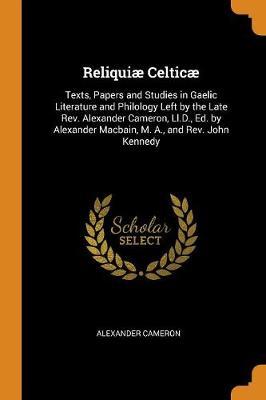 Reliquiae Celticae by Alexander Cameron