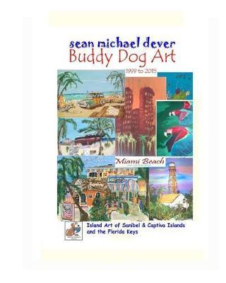 Sean Michael Dever Buddy Dog Art 1999 to 2015 by Sean Dever image