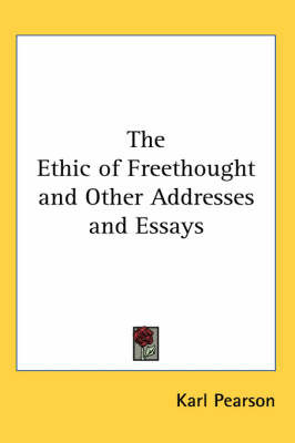 The Ethic of Freethought and Other Addresses and Essays by Karl Pearson image