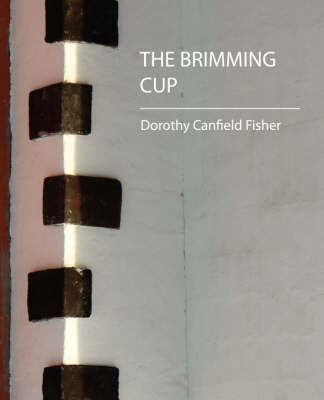 The Brimming Cup by Canfield Fisher Dorothy Canfield Fisher image