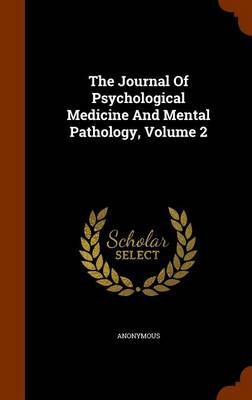 The Journal of Psychological Medicine and Mental Pathology, Volume 2 by * Anonymous image