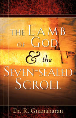 The Lamb of God & the Seven-Sealed Scroll by Dr. R. Gnanaharan image