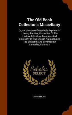 The Old Book Collector's Miscellany on Hardback by * Anonymous