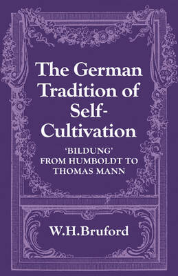 The German Tradition of Self-Cultivation by W.H. Bruford image