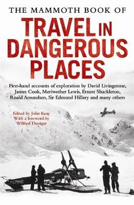 The Mammoth Book of Travel in Dangerous Places by John Keay image