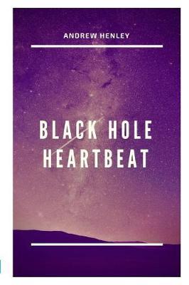 Black Hole Heartbeat by Andrew Henley image