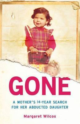 Gone: A Mother's 14-Year Search for Her Abducted Daughter by Margaret Wilcox image