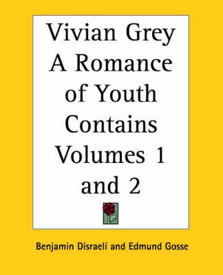 Vivian Grey A Romance of Youth Contains Volumes 1 and 2 image