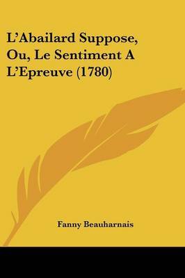 L'Abailard Suppose, Ou, Le Sentiment A L'Epreuve (1780) by Fanny Beauharnais image