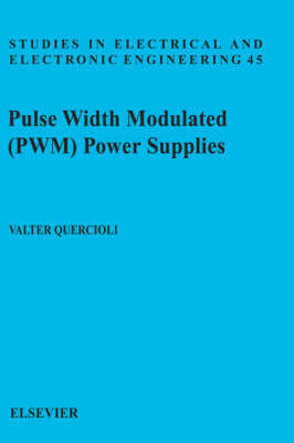 Pulse Width Modulated (PWM) Power Supplies: Volume 45 by V. Quercioli image