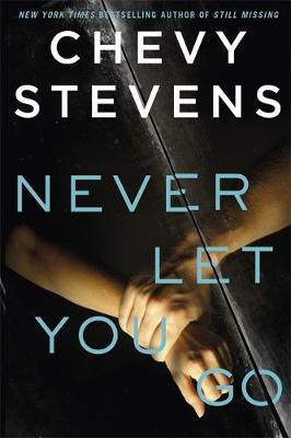 Never Let You Go by Chevy Stevens