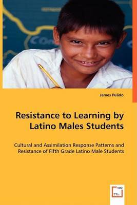 Resistance to Learning by Latino Males Students by James Pulido image