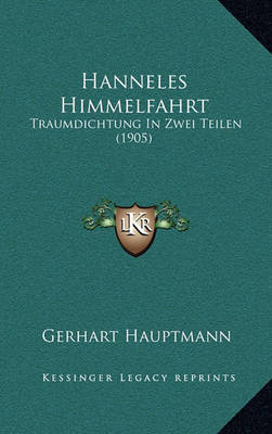 Hanneles Himmelfahrt: Traumdichtung in Zwei Teilen (1905) by Gerhart Hauptmann image