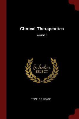 Clinical Therapeutics; Volume 2 by Temple S Hoyne