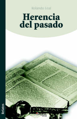 Herencia Del Pasado by Dr. Rolando Leal image