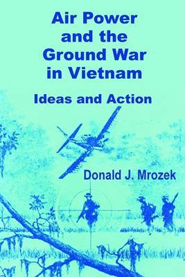 Air Power and the Ground War in Vietnam image