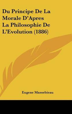 Du Principe de La Morale D'Apres La Philosophie de L'Evolution (1886) image