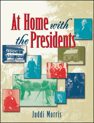 At Home with the Presidents by Juddi Morris image