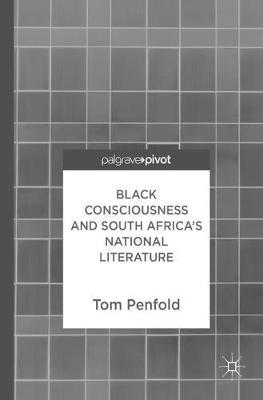 Black Consciousness and South Africa's National Literature by Tom Penfold image