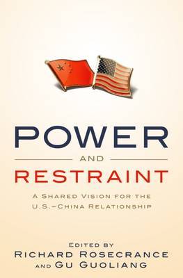 Power and Restraint: A Shared Vision for the U.S.-China Relationship by Richard N Rosecrance image