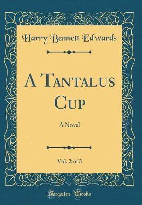 A Tantalus Cup, Vol. 2 of 3 by Harry Bennett - Edwards image