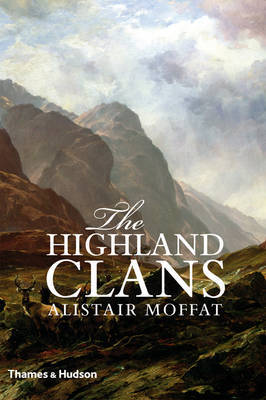 The Highland Clans by Alistair Moffat image