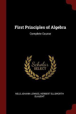 First Principles of Algebra by Nels Johann Lennes image