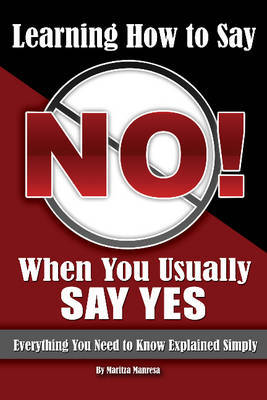 Learning How to Say No When You Usually Say Yes by Maritza Manresa