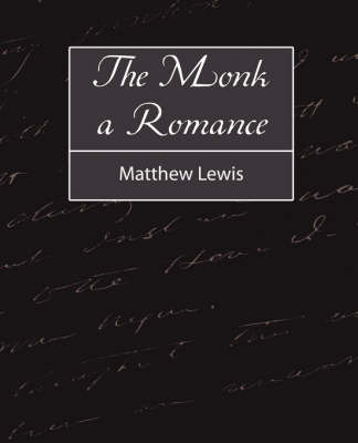 The Monk a Romance by Lewis Matthew Lewis image