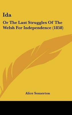 Ida: Or The Last Struggles Of The Welsh For Independence (1858) by Alice Somerton image