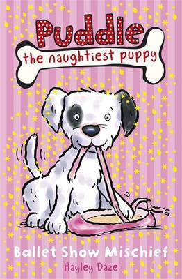 Puddle the Naughtiest Puppy: Ballet Show Mischief on Paperback