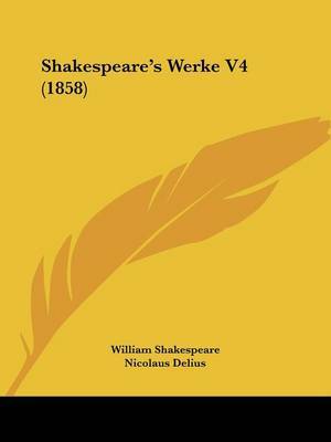 Shakespeare's Werke V4 (1858) on Paperback by William Shakespeare