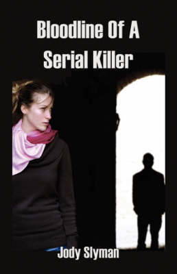 Bloodline of a Serial Killer by Jody Slyman image