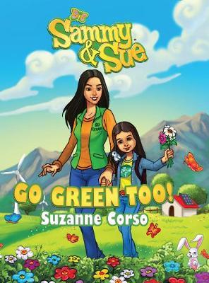 Sammy & Sue Go Green Too! by Suzanne Corso image