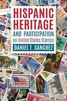 Hispanic Heritage and Participation on United States Stamps by Daniel T Sanchez image