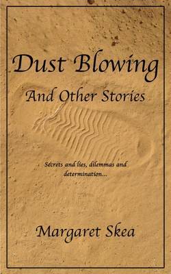 Dust Blowing and Other Stories by Margaret Skea image