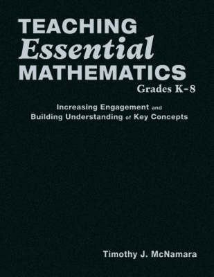 Teaching Essential Mathematics, Grades K-8 on Hardback by Timothy J. McNamara