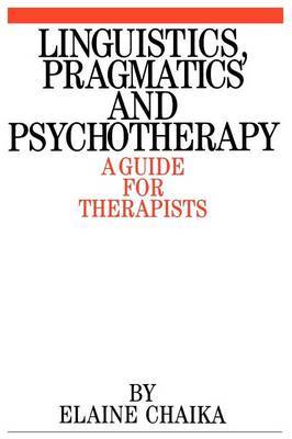 Linguistics, Pragmatics and Psychotherapy by Elaine Chaika image